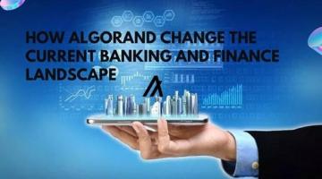 How Algorand change the current banking and finance landscape