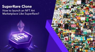 SuperRare Clone: How to launch an NFT Art Marketplace Like SuperRare?